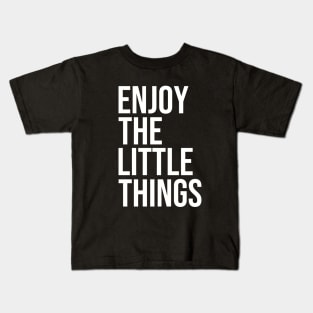 Enjoy The Little Things #whitecolor Kids T-Shirt